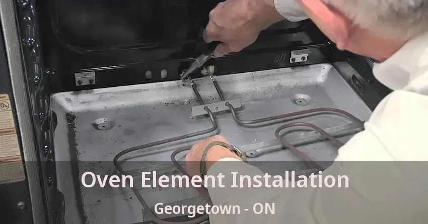 Oven Element Installation Georgetown - ON