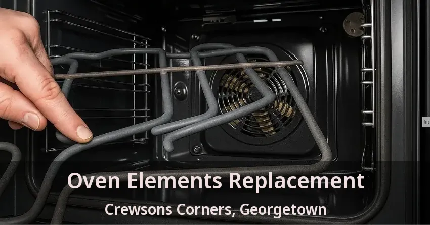 Oven Elements Replacement Crewsons Corners, Georgetown - ON