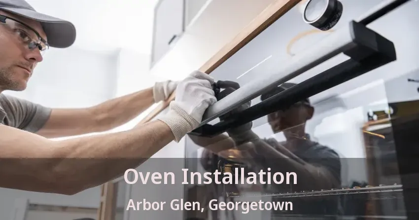 Oven Installation Arbor Glen, Georgetown - ON