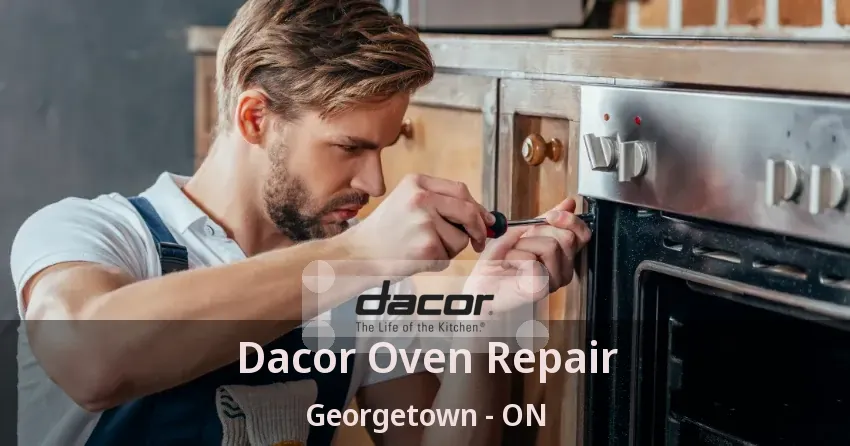 Dacor Oven Repair Georgetown - ON