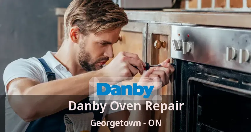 Danby Oven Repair Georgetown - ON