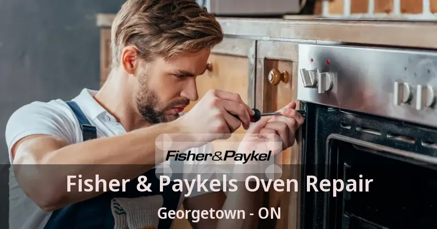 Fisher & Paykels Oven Repair Georgetown - ON