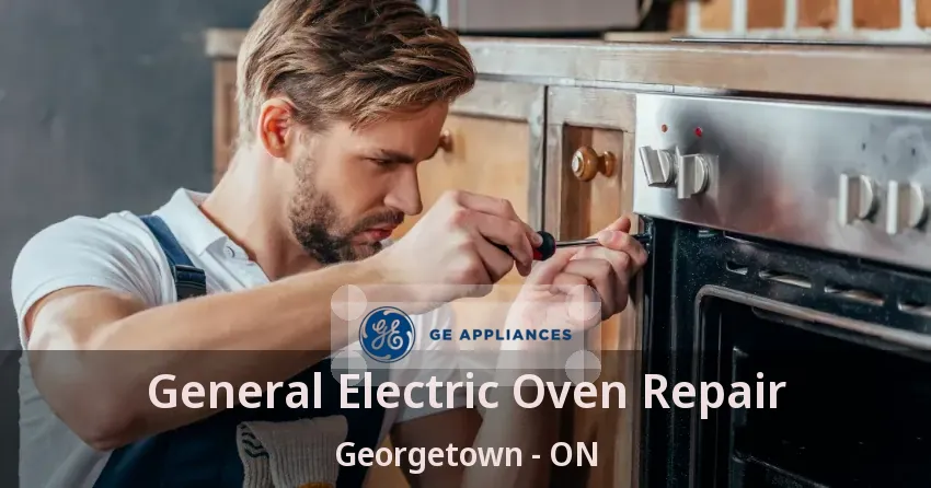 General Electric Oven Repair Georgetown - ON