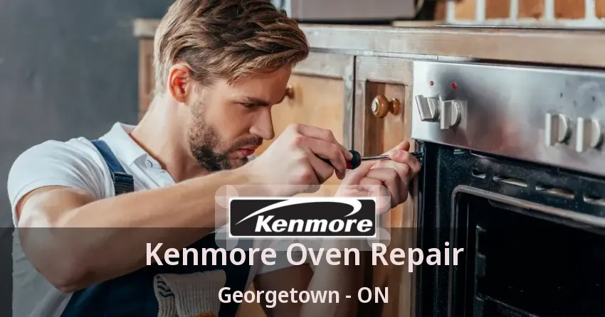 Kenmore Oven Repair Georgetown - ON