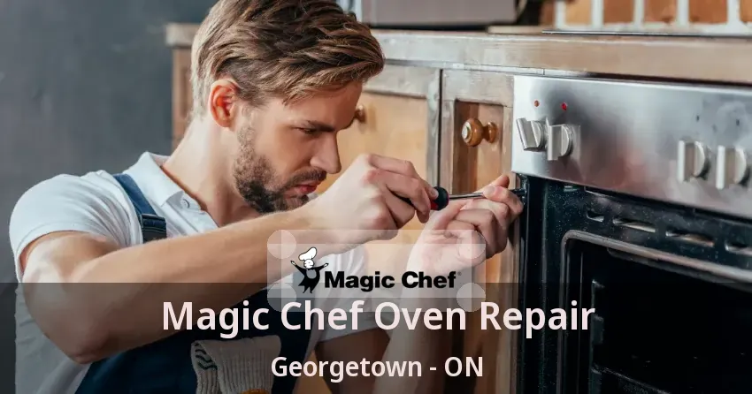 Magic Chef Oven Repair Georgetown - ON