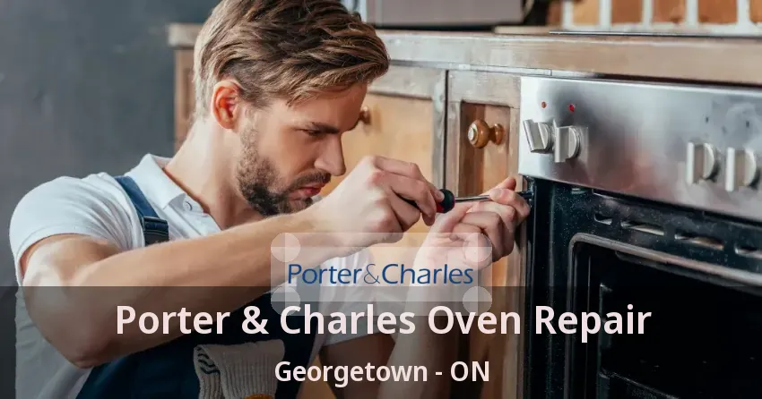 Porter & Charles Oven Repair Georgetown - ON