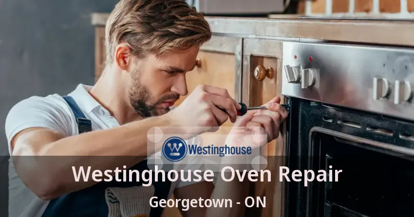 Westinghouse Oven Repair Georgetown - ON