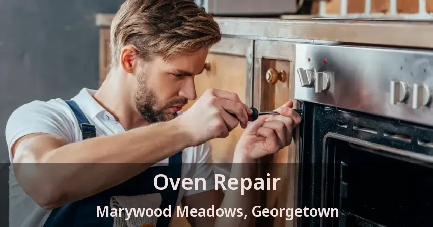 Oven Repair Marywood Meadows, Georgetown - ON