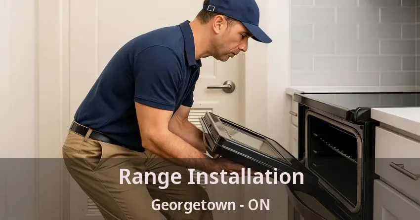 Range Installation Georgetown - ON