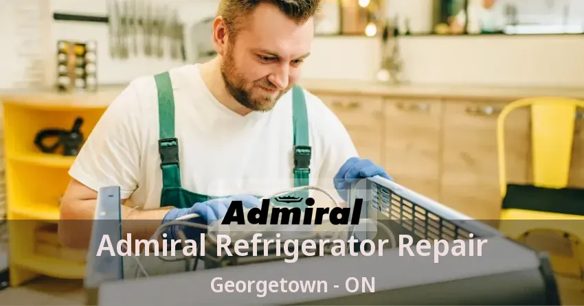 Admiral Refrigerator Repair Georgetown - ON