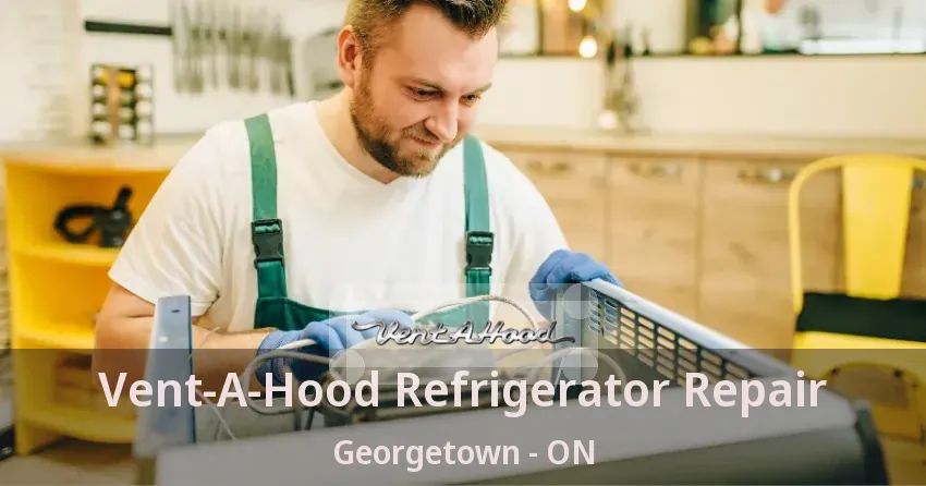 Vent-A-Hood Refrigerator Repair Georgetown - ON