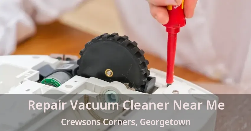 Repair Vacuum Cleaner Near Me Crewsons Corners, Georgetown - ON