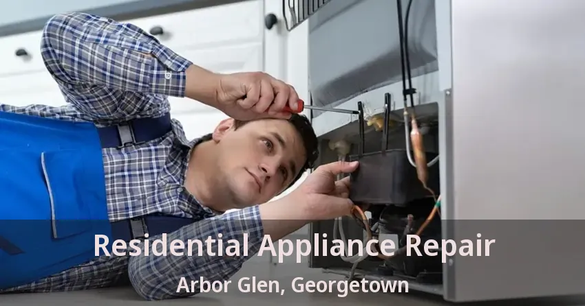 Residential Appliance Repair Arbor Glen, Georgetown - ON