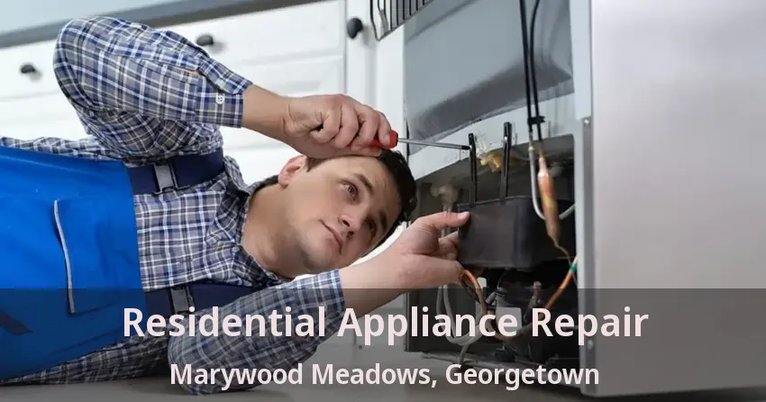 Residential Appliance Repair Marywood Meadows, Georgetown - ON