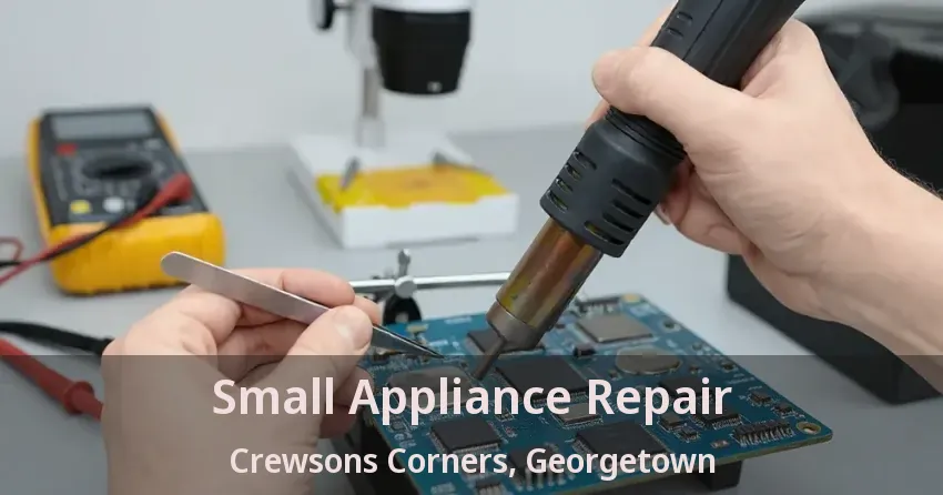 Small Appliance Repair Crewsons Corners, Georgetown - ON