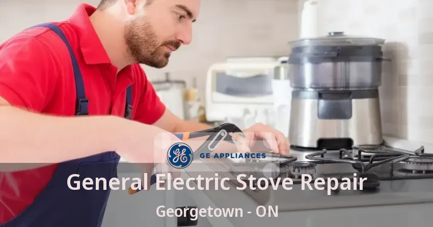 General Electric Stove Repair Georgetown - ON