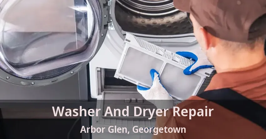 Washer And Dryer Repair Arbor Glen, Georgetown - ON