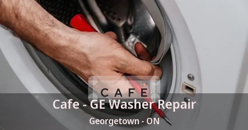 Cafe - GE Washer Repair Georgetown - ON