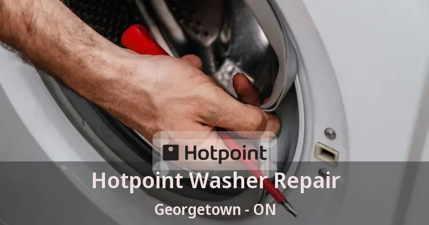 Hotpoint Washer Repair Georgetown - ON
