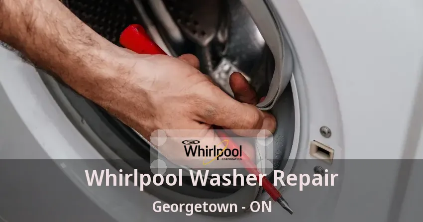 Whirlpool Washer Repair Georgetown - ON