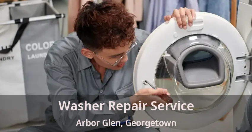 Washer Repair Service Arbor Glen, Georgetown - ON