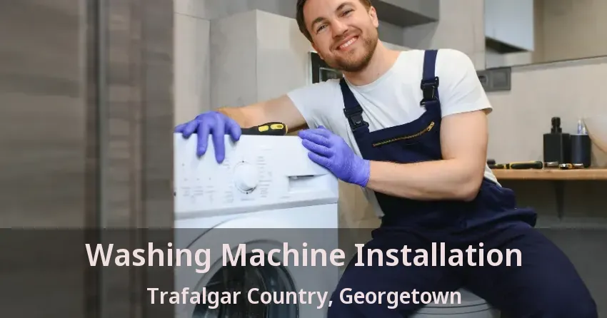 Washing Machine Installation Trafalgar Country, Georgetown - ON